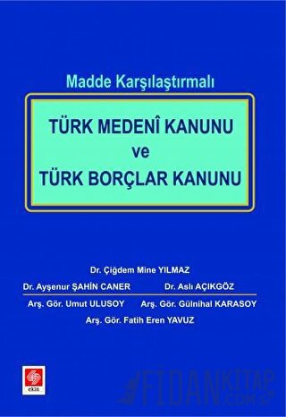 Madde Karşılaştırmalı Türk Medeni Kanunu ve Türk Borçlar Kanunu Çiğdem