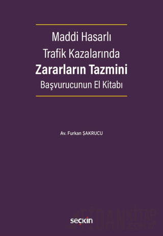 Maddi Hasarlı Trafik Kazalarında Zararların Tazmini Başvurucunun El Kitabı
