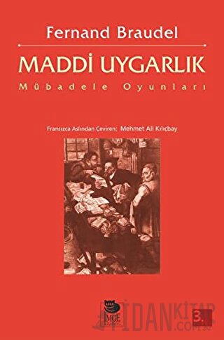 Maddi Uygarlık: Mübadele Oyunları Fernand Braudel