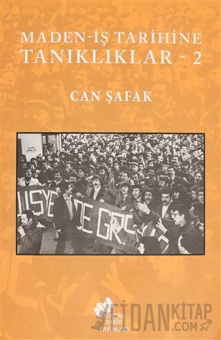 Maden-İş Tarihine Tanıklıklar - 2