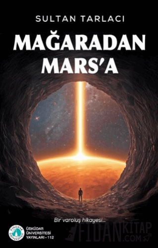 Mağaradan Mars'a Sultan Tarlacı