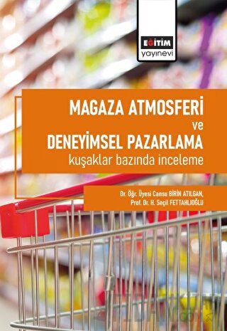 Mağaza Atmosferi ve Deneyimsel Pazarlama Kuşaklar Bazında İnceleme