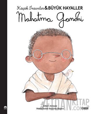 Mahatma Gandhi - Küçük İnsanlar Büyük Hayaller