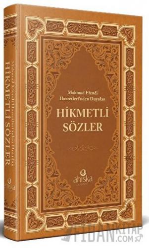 Mahmud Efendi Hazretleri’nden Duyulan - Hikmetli Sözler (Ciltli)