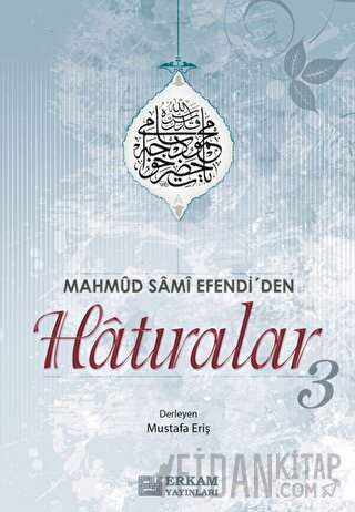 Mahmud Sami Efendi'den Hatıralar-3