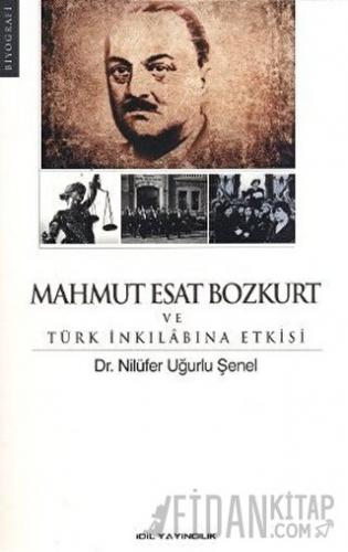 Mahmut Esat Bozkurt ve Türk İnkılabına Etkisi