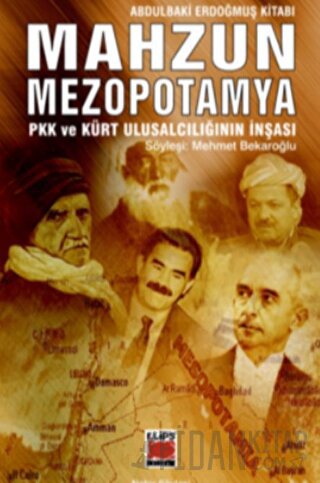 Mahzun Mezopotamya PKK ve Kürt Ulusalcılığın İnşası Abdulbaki Erdoğmuş