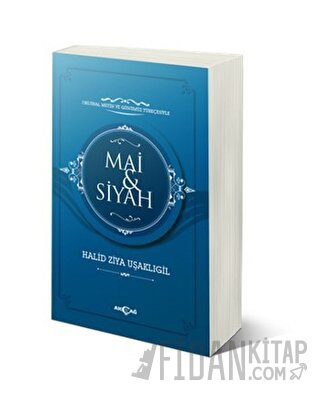 Mai ve Siyah (Orijinal Metin ve Günümüz Türkçesiyle)