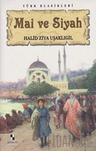 Mai ve Siyah Halid Ziya Uşaklıgil