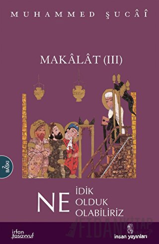Makalat -3- Ne İdik, Ne Olduk, Ne Olabiliriz