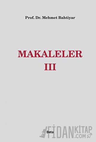 Makaleler 3 (Ciltli) Mehmet Bahtiyar