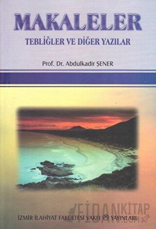 Makaleler Tebliğler ve Diğer Yazılar