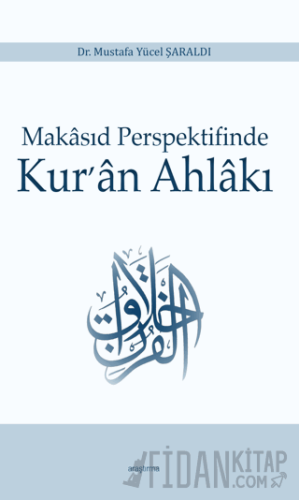 Makasıd Perspektifinde Kur’an Ahlakı