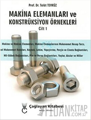 Makina Elemanları ve Konstrüksiyon Örnekleri Cilt 1