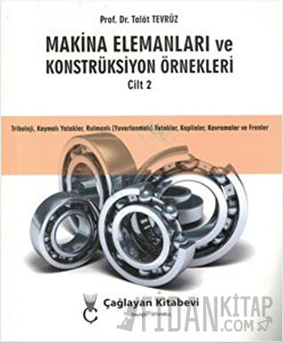 Makina Elemanları ve Konstrüksiyon Örnekleri Cilt 2