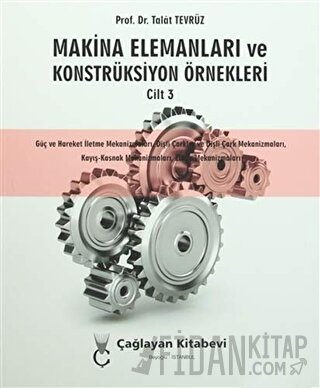Makina Elemanları ve Konstrüksiyon Örnekleri Cilt 3