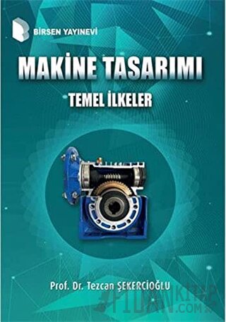 Makine Tasarımı Temel İlkeler