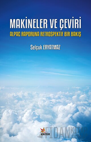 Makineler ve Çeviri: Alpac Raporuna Retrospektif Bir Bakış