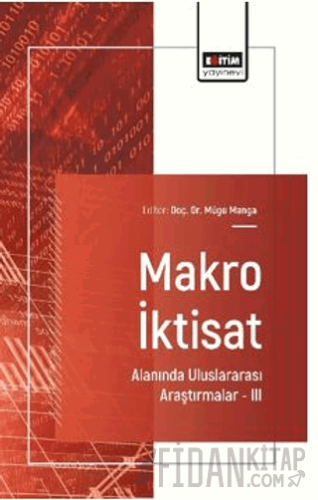 Makro İktisat Alanında Uluslararası Araştırmalar – III