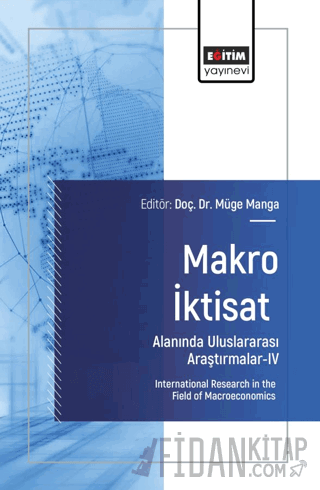 Makro İktisat Alanında Uluslararası Araştırmalar - IV