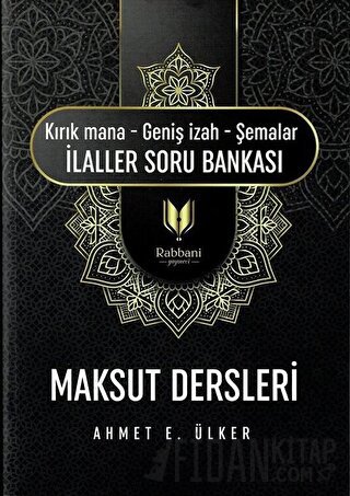 Maksut Dersleri (Kırık Mana – Geniş İzah – Şemalar İlaller Soru Bankası)