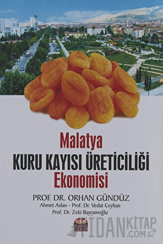 Malatya Kuru Kayısı Üreticiliği Ekonomisi