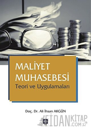 Maliyet Muhasebesi Teori ve Uygulamaları