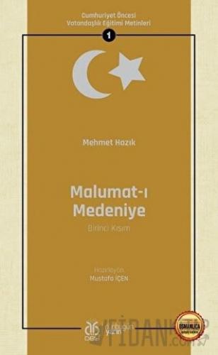 Malumat-ı Medeniye (Birinci Kısım - Osmanlıca Aslıyla Birlikte)