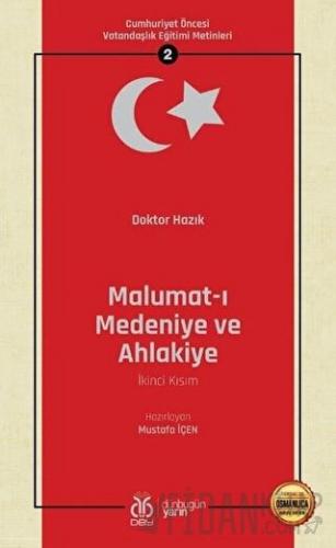 Malumat-ı Medeniye ve Ahlakiye (İkinci Kısım - Osmanlıca Aslıyla Birlikte)
