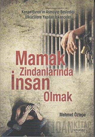 Mamak Zindanlarında İnsan Olmak Mehmet Öztepe