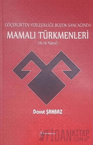 Göçerlikten Yerleşikliğe Bozok Sancağında Mamalı Türkmenleri (16-19 Yüzyıl)