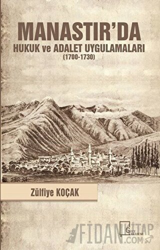 Manastır'da Hukuk ve Adalet Uygulamaları (1700-1730)