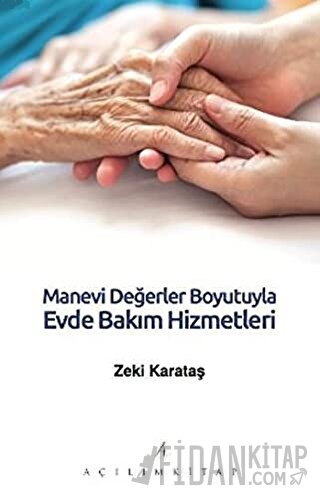 Manevi Değerler Boyutuyla Evde Bakım Hizmetleri