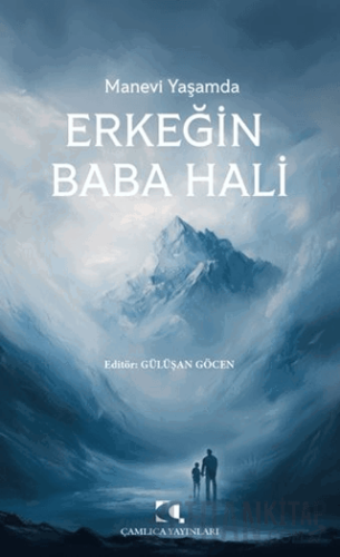 Manevi Yaşamda Erkeğin Baba Hali Gülüşan Göcen