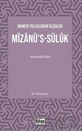 Manevi Yolculuğun Ölçüleri Mizanü's-Sülük Mehmed Raif Efendi