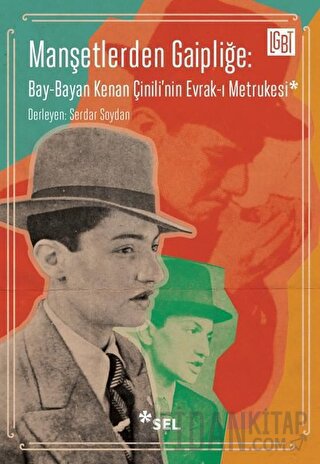 Manşetlerden Gaipliğe: Bay-Bayan Kenan Çinili'nin Evrak-ı Metrukesi
