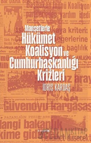 Manşetlerle Hükümet, Koalisyon ve Cumhurbaşkanlığı Krizleri