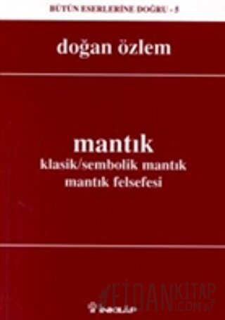 Mantık Klasik/Sembolik Mantık Mantık Felsefesi Doğan Özlem