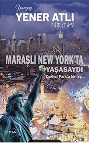 Maraşlı New York'ta Yaşasaydı