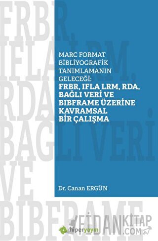Marc Format Bibliyografik Tanımlamanın 	Geleceği