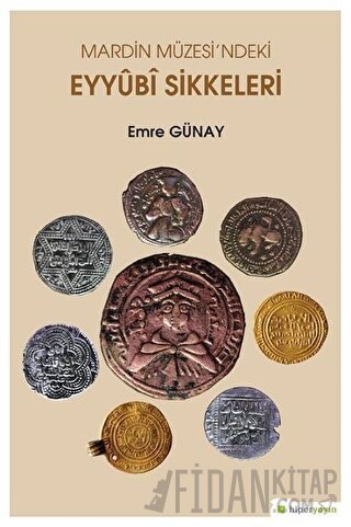 Mardin Müzesi’ndeki Eyyubi Sikkeleri