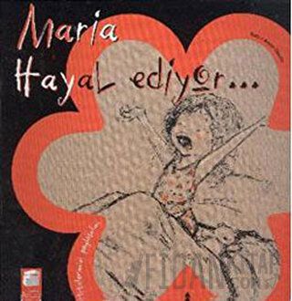 Maria Hayal Ediyor