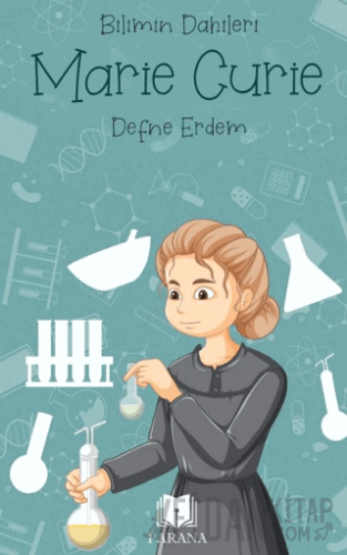 Marie Curie – Bilimin Dahileri Defne Erdem