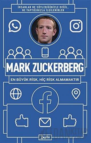 Mark Zuckerberg - En Büyük Risk Hiç Risk Almamaktır Mark Zuckerberg