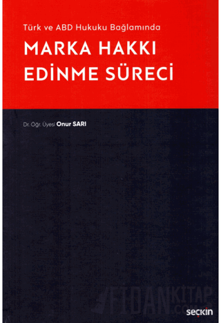 Marka Hakkı Edinme Süreci (Ciltli)