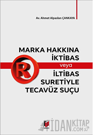 Marka Hakkına İktibas veya İltibas Suretiyle Tecavüz Suçu