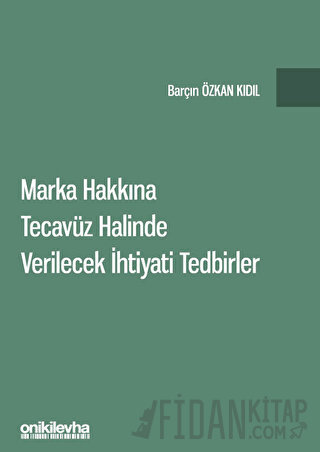 Marka Hakkına Tecavüz Halinde Verilecek İhtiyati Tedbirler (Ciltli)