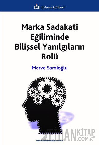 Marka Sadakati Eğiliminde Bilişsel Yanılgıların Rolü