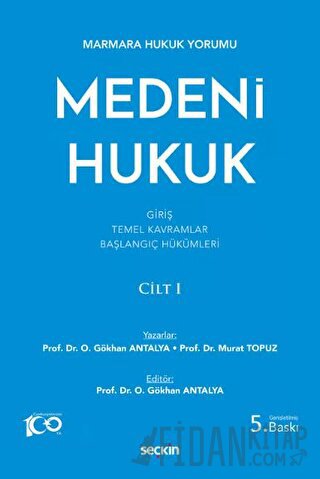 Marmara Hukuk YorumuMedeni Hukuk Cilt: I &#40;Giriş – Temel Kavramlar 