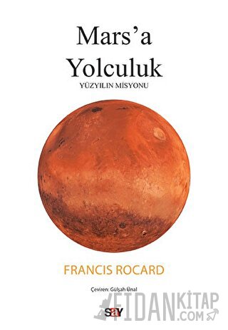 Mars'a Yolculuk - Yüzyılın Misyonu Francis Rocard